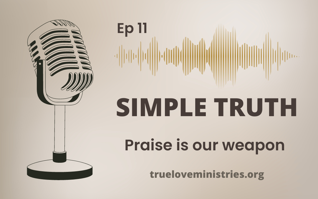 Praise is our weapon